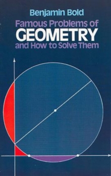 Image for Famous Problems in Geometry and How to Solve Them