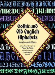 Gothic and Old English Alphabets: 100 Complete Fonts