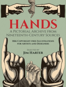 Hands: A Pictoral Archive from Nineteenth-Century Sources