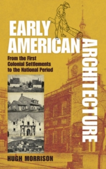 Image for Early American architecture  : from the first colonial settlements to the national period