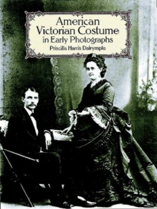 Image for American Victorian Costume in Early Photographs