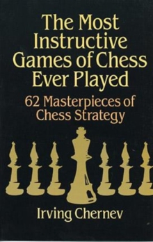 Image for The Most Instructive Games of Chess Ever Played