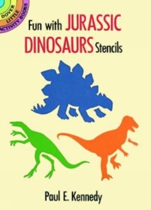 Fun with Jurassic Dinosaurs Stencils: Dover Little Activty Books