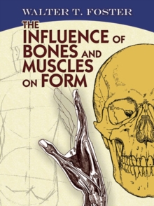 Image for The influence of bones and muscles on form