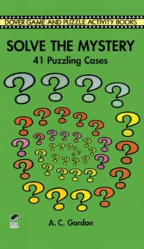 Image for Solve the Mystery : 41 Puzzling Cases
