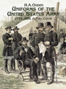 Image for Uniforms of the United States Army, 1774-1889, in Full Color