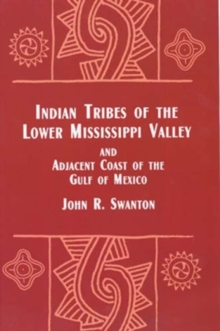 Image for Indian Tribes of the Lower Mississippi Valley