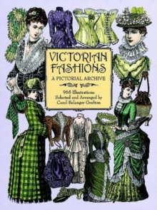 Image for Victorian fashions  : over 1,200 illustrations of women's fashions from 1855-1903