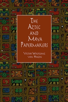 Image for The Aztec and Maya Papermakers