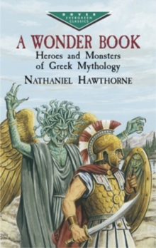Image for A wonder book  : heroes and monsters of Greek mythology