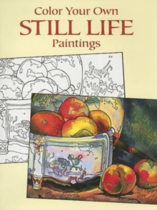 Image for Color Your Own Still Life Paintings