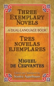 Image for Three Exemplary Novels/Tres Novelas Ejemplares : A Dual-Language Book
