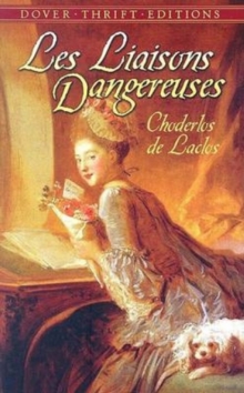 Image for Les liaisons dangereuses, or, Letters collected in a private society and published for the instruction of others