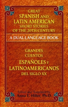 Great Spanish and Latin American Short Stories of the 20th Century: A Dual-Language Book