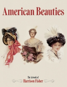 American Beauties: The Artwork of Harrison Fisher