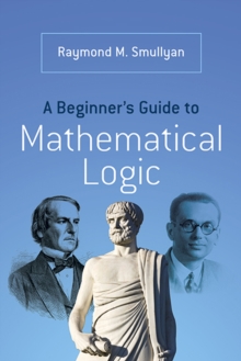 Beginner’s Guide to Mathematical Logic