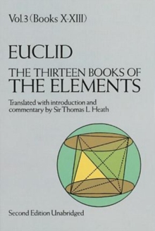 Image for The thirteen books of Euclid's Elements  : translated from the text of HeibergVolume III,: Books X-XIII and appendix