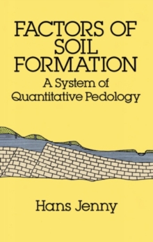 Image for Factors of Soil Formation : A System of Quantitative Pedology