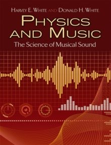 Image for Physics and music  : the science of musical sound