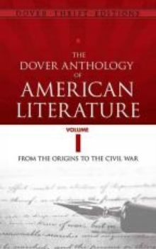 Image for The Dover anthology of American literatureVolume I,: From the origins through the Civil War