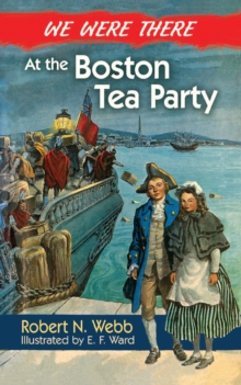 Image for We were there at the Boston Tea Party