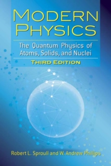 Image for Modern physics  : the quantum physics of atoms, solids, and nuclei