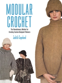Image for Modular crochet  : a revolutionary method for creating custom-designed pullovers