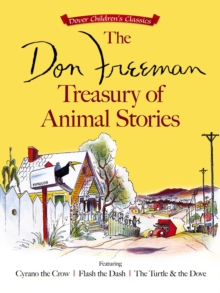 Image for The Don Freeman Treasury of Animal Stories: Featuring Cyrano the Crow, Flash the Dash and the Turtle and the Dove