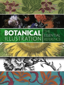 Botanical Illustration: the Essential Reference