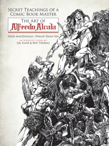 Secret Teachings of a Comic Book Master: the Art of Alfredo Alcala