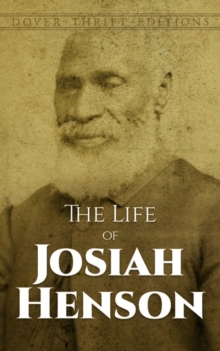 Image for The life of Josiah Henson  : an inspiration for Harriet Beecher Stowe's Uncle Tom