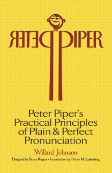 Image for Peter Piper's Practical Principles of Plain and Perfect Pronunciation: a Study in Typography