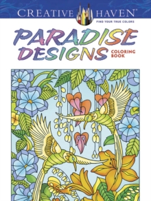 Creative Haven Paradise Designs Coloring Book
