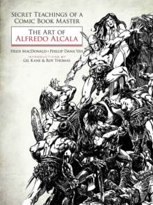 Image for Secret teachings of a comic book master: the art of Alfredo Alcala