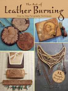 Art of Leather Burning: Step by Step Pyrography Techniques