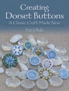 Image for Creating Dorset buttons  : a classic craft made new
