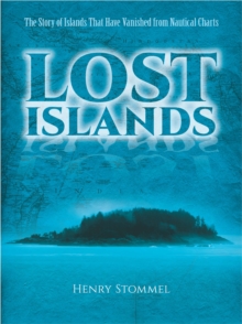 Image for Lost islands: the story of islands that have vanished from nautical charts
