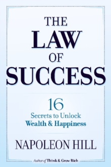 Image for The Law of Success: 16 Secrets to Unlock Wealth and Happiness