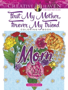 Image for Creative Haven First My Mother, Forever My Friend Coloring Book