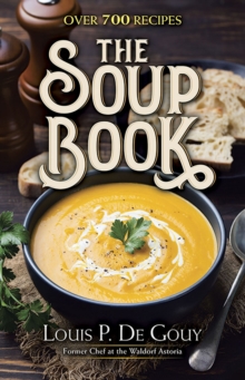 The Soup Book: Over 700 Recipes: Over 700 Recipes