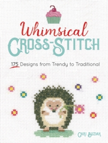 Whimsical Cross-Stitch: 175 Designs from Trendy to Traditional