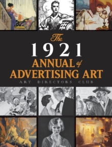 Image for The 1921 Annual of Advertising Art: the Catalog of the First Exhibition Held by the Art Directors Club