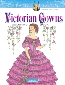 Creative Haven Victorian Gowns Coloring Book