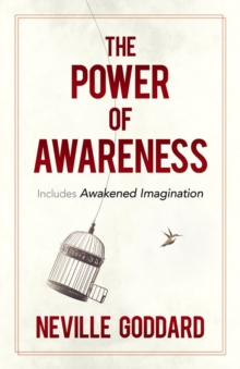 The Power of Awareness: Includes Awakened Imagination