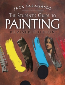 The Student’s Guide to Painting: Revised Edition