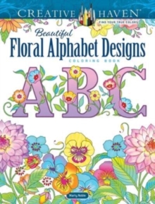 Image for Creative Haven Beautiful Floral Alphabet Designs Coloring Book