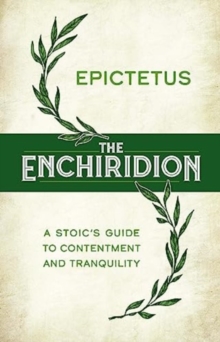 Image for The Enchiridion: a Stoic's Guide to Contentment and Tranquility