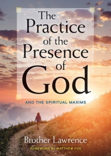 Image for Practice of the Presence of God: and The Spiritual Maxims