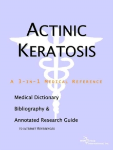 Image for Actinic Keratosis - A Medical Dictionary, Bibliography, and Annotated Research Guide to Internet References
