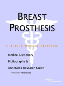 Image for Breast Prosthesis - A Medical Dictionary, Bibliography, and Annotated Research Guide to Internet References